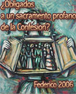Obligados a un sacramento profano de la Confesin?