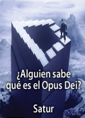 Alguien sabe qu es el Opus Dei?